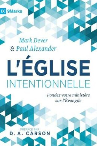 Cover of L'Eglise intentionnelle (The Deliberate Church)