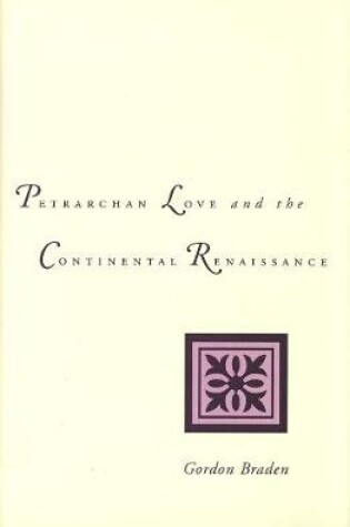 Cover of Petrarchan Love and the Continental Renaissance