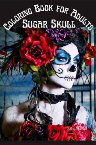 Cover of Sugar Skull Coloring Book for Adults