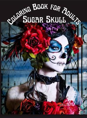 Cover of Sugar Skull Coloring Book for Adults