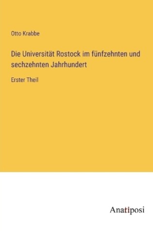 Cover of Die Universität Rostock im fünfzehnten und sechzehnten Jahrhundert