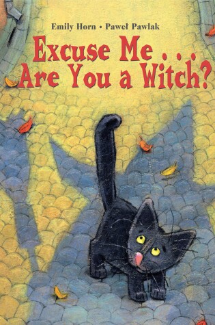 Cover of Excuse Me. . . Are You a Witch?