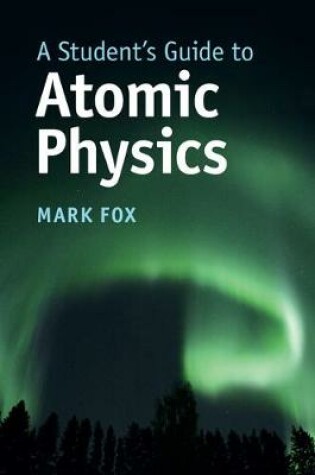 Cover of A Student's Guide to Atomic Physics
