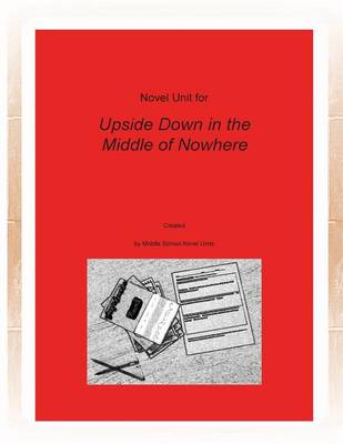 Book cover for Novel Unit for Upside Down in the Middle of Nowhere