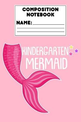 Book cover for Composition Notebook Kindergarten Mermaid