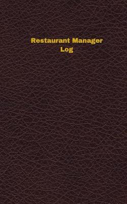 Book cover for Restaurant Manager Log (Logbook, Journal - 96 pages, 5 x 8 inches)