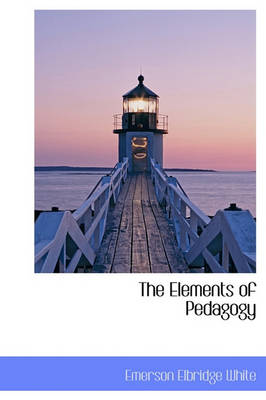 Book cover for The Elements of Pedagogy