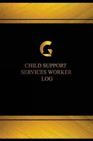 Cover of Child Support Services Worker Log (Log Book, Journal - 125 pgs, 8.5 X 11 inches)