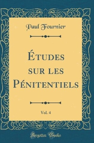 Cover of Etudes Sur Les Penitentiels, Vol. 4 (Classic Reprint)