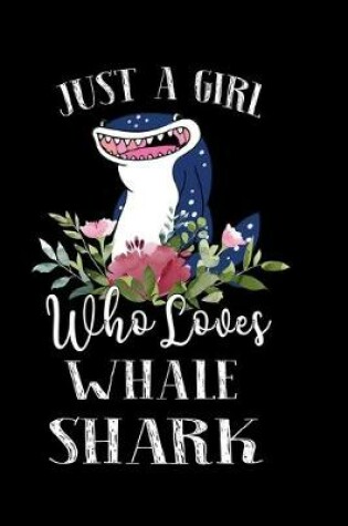 Cover of Just a Girl Who Loves Whale Shark