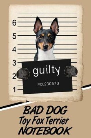 Cover of Bad Dog Toy Fox Terrier Notebook