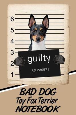 Book cover for Bad Dog Toy Fox Terrier Notebook