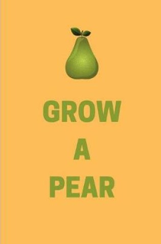 Cover of Grow A Pear