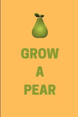 Book cover for Grow A Pear