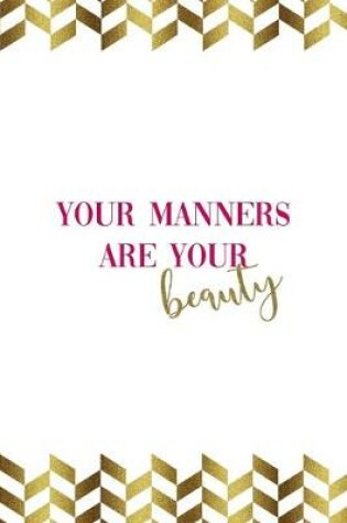 Cover of Your Manners Are Your Beauty