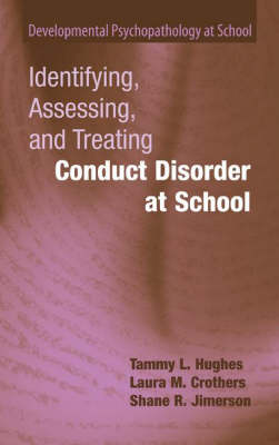 Book cover for Identifying, Assessing, and Treating Conduct Disorder at School