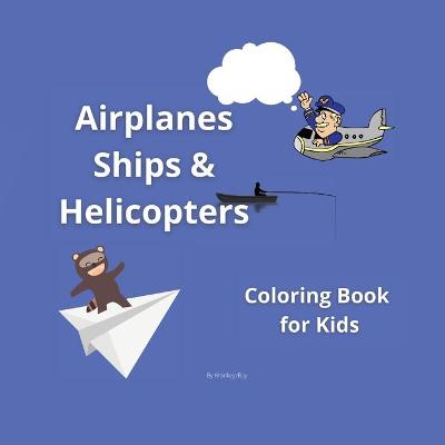 Book cover for Airplanes, Ships and Helicopters