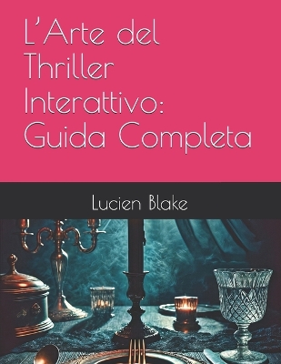 Book cover for L'Arte del Thriller Interattivo