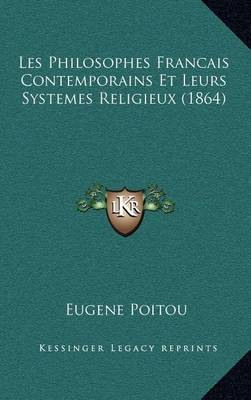 Book cover for Les Philosophes Francais Contemporains Et Leurs Systemes Religieux (1864)