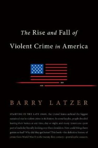 Cover of The Rise and Fall of Violent Crime in America