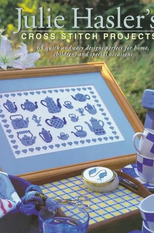 Cover of Julie Hasler's Cross Stitch Projects