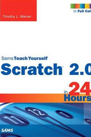 Cover of Scratch 2.0 Sams Teach Yourself in 24 Hours