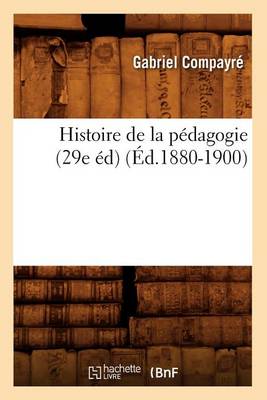 Book cover for Histoire de la Pedagogie (29e Ed) (Ed.1880-1900)