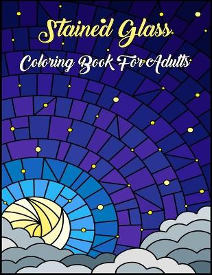 Book cover for Stained Glass Coloring Book For Adults