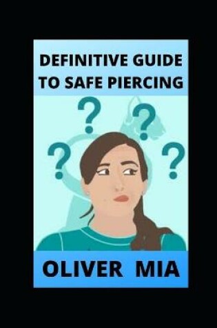 Cover of Definitive Guide to Safe Piercing