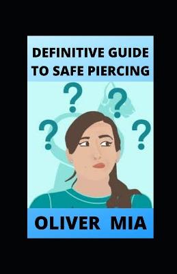 Book cover for Definitive Guide to Safe Piercing