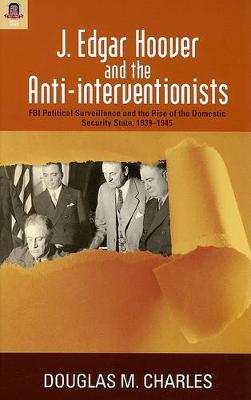 Book cover for J. Edgar Hoover and the Anti-Interventionists