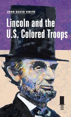 Book cover for Lincoln and the U.S. Colored Troops