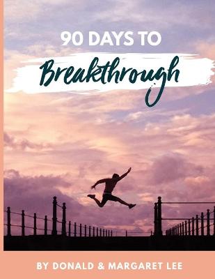 Book cover for 90 Days to Breakthrough