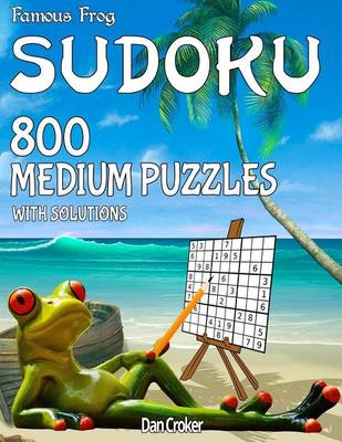 Cover of Famous Frog Sudoku 800 Medium Puzzles With Solutions