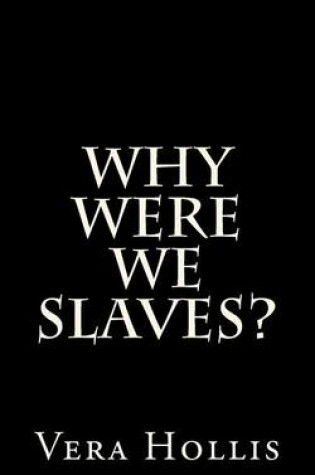 Cover of Why Were We Slaves?