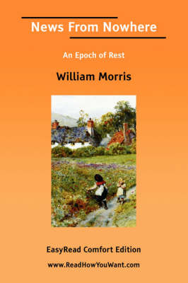 Book cover for News from Nowhere an Epoch of Rest [Easyread Comfort Edition]