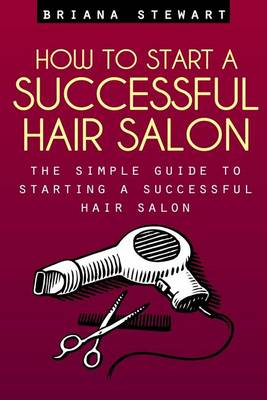 Book cover for How to Start a Successful Hair Salon