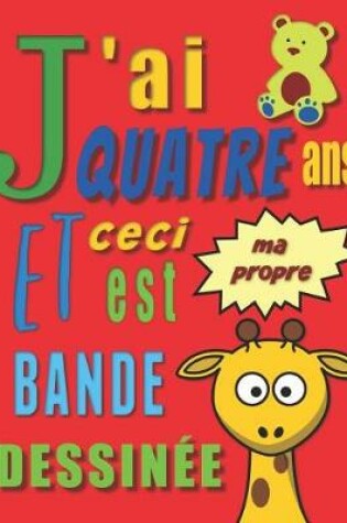 Cover of J'ai quatre ans et ceci est ma propre bande dessinée