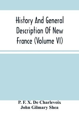 Book cover for History And General Description Of New France (Volume Vi)