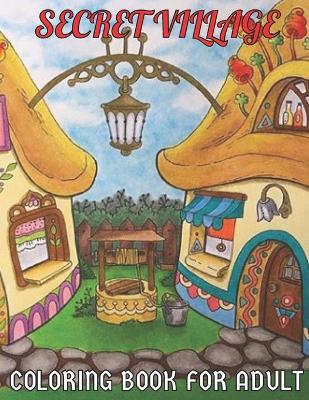 Book cover for Secret village coloring book for adult