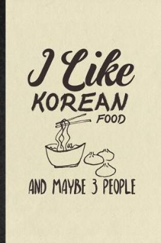 Cover of I Like Korean Food and Maybe 3 People