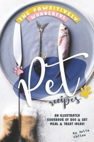 Cover of The Pawsitively Wonderful Pet Recipes