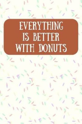 Cover of Everything is Better With Donuts