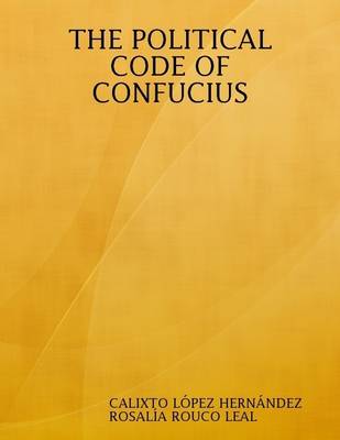 Book cover for THE POLITICAL CODE OF CONFUCIUS