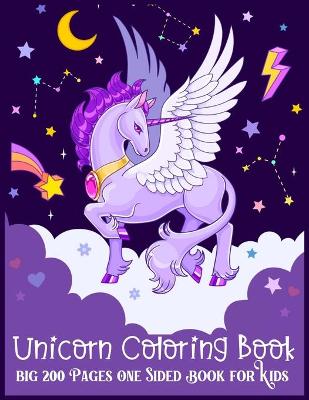 Book cover for Unicorn Coloring Book Big 200 Pages One Sided Book for Kids