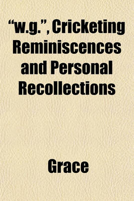 Book cover for W.G., Cricketing Reminiscences and Personal Recollections