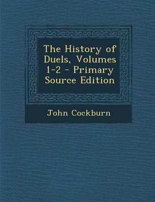 Book cover for The History of Duels, Volumes 1-2 - Primary Source Edition