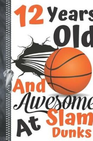 Cover of 12 Years Old And Awesome At Slam Dunks
