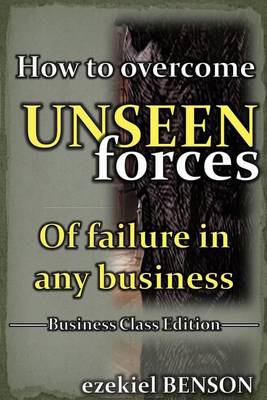 Book cover for How To Overcome Unseen Forces Of Failure in any Business