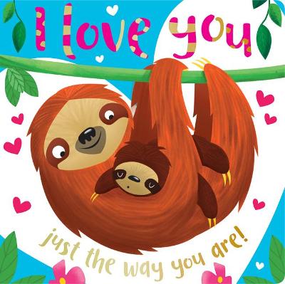 Book cover for Board Book I Love You Just the Way You Are